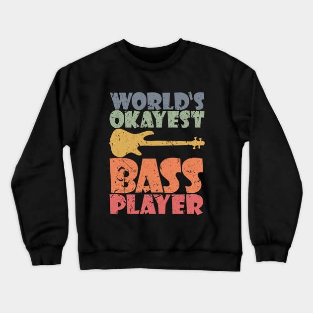 WORLD'S OKAYEST BASS PLAYER funny bassist gift Crewneck Sweatshirt by star trek fanart and more